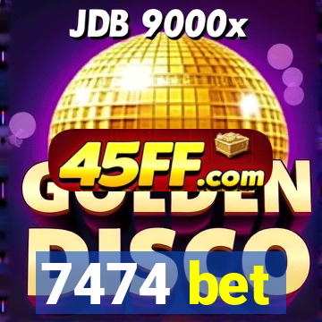 7474 bet